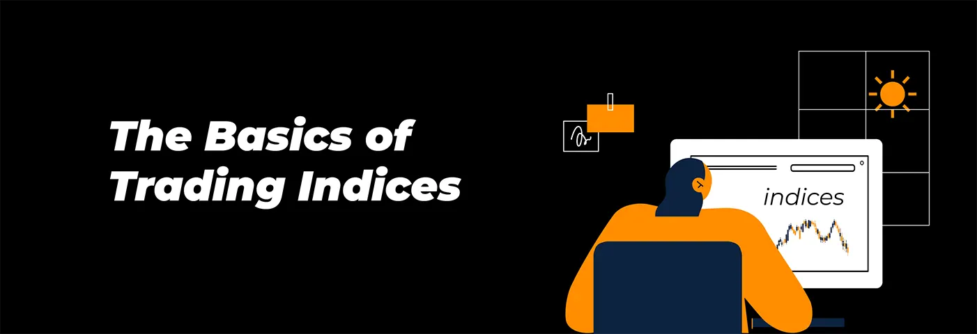The Basics of Trading Indices